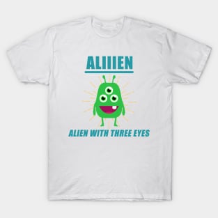 Aliiien Alien with three eyes T-Shirt